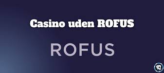 Casino Uden Rufus Liste – Spil Smart og Sikkert